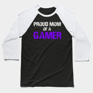 Proud Mom of a Gamer Baseball T-Shirt